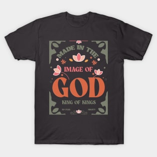 Made in the image of GOD - king of kings T-Shirt